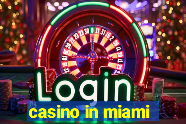 casino in miami